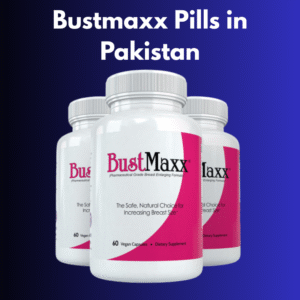 Bustmaxx Pills in Pakistan